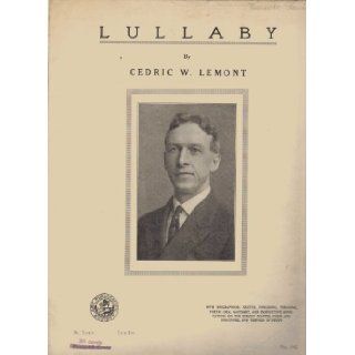 NO.542 LULLABY BY CEDRIC W. LEMONT WITH BIOGRAPHICAL SKETCH, FINGERING, PHRASING'POETIC IDEA, GLOSSARY, AND INSTRACTIVE ANNOTATIONS ON THE SUBJECT MATTER, FROM AND STRUCTURE, AND METHOD OF STUDY: CEDRIC W. LEMONT: Books