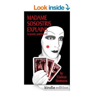 Madame Sosostris Explains (a poetry patchwork) eBook: Clarissa Simmens: Kindle Store