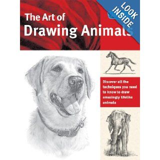 The Art of Drawing Animals: Discover all the techniques you need to know to draw amazingly lifelike animals (Collector's Series): Cindy Smith, Debra Kauffman, Linda Weil, Nolon Stacey, Patricia Getha: 9781600581304: Books