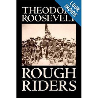 Rough Riders: Theodore Roosevelt: 9781598181937: Books