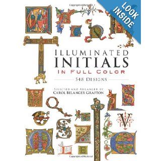 Illuminated Initials in Full Color: 548 Designs (Dover Pictorial Archive): Carol Belanger Grafton: 9780486285016: Books
