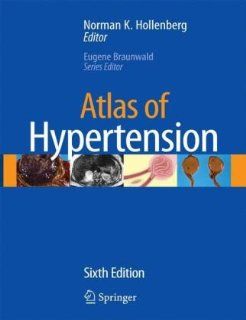 Atlas of Hypertension (Atlas of Heart Diseases) (9781573403085): Norman K. Hollenberg: Books