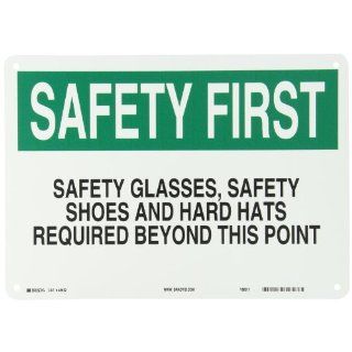 Brady 42822 14" Width x 10" Height B 555 Aluminum, Green and Black on White Protective Wear Sign, Header "Safety First", Legend "Safety Glasses Safety Shoes and Hard Hats Required Beyond this Point": Industrial Warning Signs: 