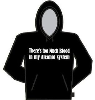 Blood In My Alcohol System Hoodie (Black) #975 (Adult Large): Clothing