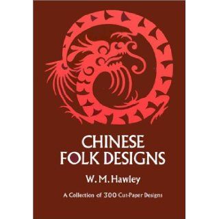Chinese Folk Designs (Dover Pictorial Archives): Willis M. Hawley: 9780486226330: Books