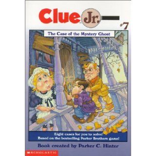Clue Jr. #07: The Case of the Mystery Ghost (9780613002776): Parker C. Hinter, Della Rowland, Chuck Slack: Books