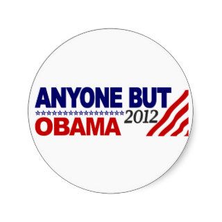 Anyone But Obama 2012 Round Stickers