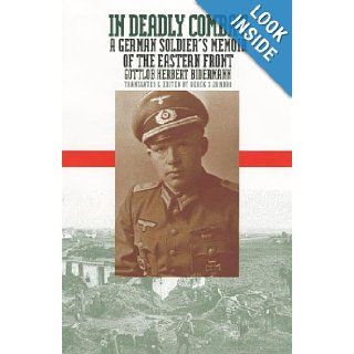 In Deadly Combat: A German Soldier's Memoir of the Eastern Front (Modern War Studies): Gottlob Herbert Bidermann, Derek S. Zumbro, Dennis Showalter: 9780700610167: Books