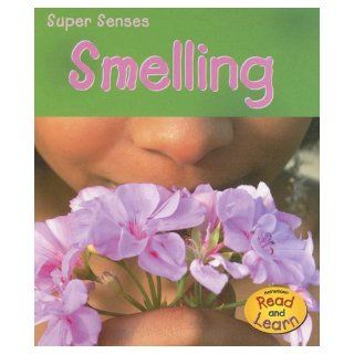 Smelling (Heinemann Read and Learn): Mary Mackill: 9781403473776: Books