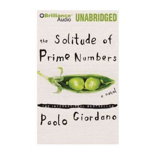 [ The Solitude of Prime Numbers [ THE SOLITUDE OF PRIME NUMBERS ] By Giordano, Paolo ( Author )Mar 29 2011 Compact Disc: Paolo Giordano: Books