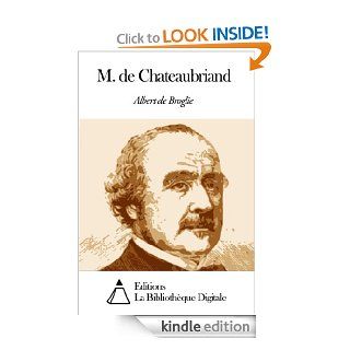 M. de Chateaubriand (French Edition) eBook: Albert de Broglie: Kindle Store