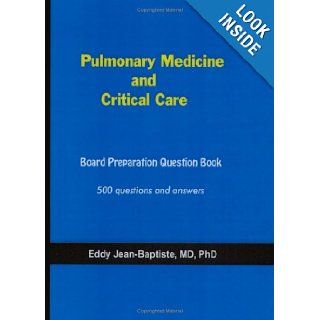 Pulmonary Medicine and Critical Care: Eddy Jean Baptiste: 9780971507906: Books