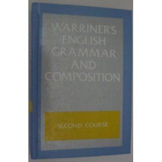 English Grammar and Composition: 2nd Course Grade 8: John E. Warriner: 9780153118814: Books