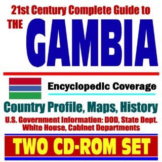 21st Century Complete Guide to Gambia (The Gambia)   Encyclopedic Coverage, Country Profile, History, DOD, State Dept., White House, CIA Factbook (Two CD ROM Set): U.S. Government: 9781422003046: Books