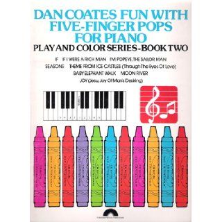 Fun With Five Finger Pops for Piano (Play and Color Series  Book 2): Dan Coates: Books