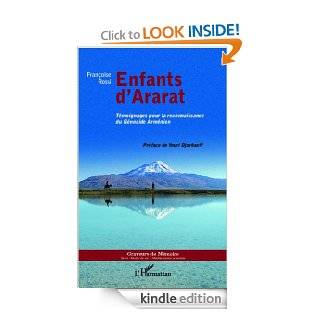 Enfants d'Ararat: Tmoignages pour la reconnaissance du Gnocide Armnien (Graveurs de Mmoire) (French Edition) eBook: Franoise Rossi: Kindle Store