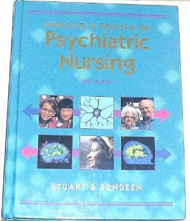 Principles & Practice of Psychiatric Nursing/With Quick Psychopharmacology Reference) (9780801678783): Gail Wiscarz Stuart, Sandra J. Sundeen: Books