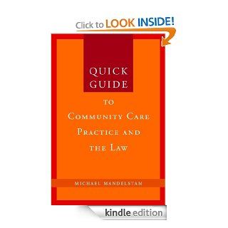 Quick Guide to Community Care Practice and the Law (Quick Guides Social & Health Care Law & Practice) eBook: Michael Mandelstam: Kindle Store