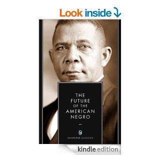 The Future of the American Negro (Annotated) eBook: Booker T. Washington: Kindle Store
