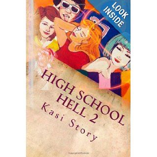 High School Hell 2 (Social Suicide): ms kasi Story, Mr Mike Braun, Mr Beau Bergeron, ms amy brent: 9781482076943: Books