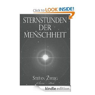 Stefan Zweig: Sternstunden der Menschheit (German Edition) eBook: Stefan Zweig, eclassica: Kindle Store
