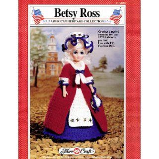 Betsy Ross   American Heritage Collection   Fibre Craft   Crochet Pamphlet for 15" Doll   FCM202   By George Shaheen   1989: Books