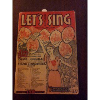 Let's Sing Community Song Book A New Collection of Old Favorites for Schools, Clubs, Churches, Homes, Camp Meetings, and Banquets (Over 130 Songs for Voice, Piano, Harmonica, Ukulele, Mandolin, Violin, Banjo, Guitar, Saxophone, Accordion Paul Hill [E