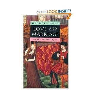 Love and Marriage in the Middle Ages Georges Duby, Jane Dunnett 9780226167732 Books