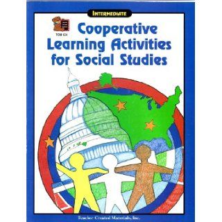 Cooperative Learning Activities for Social Studies Intermediate #654: Grace Jasmine, Lillian Nader: 9781557346544: Books