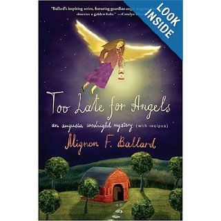 Too Late for Angels: An Augusta Goodnight Mystery (with recipes) (Augusta Goodnight Mysteries): Mignon F. Ballard: 9780312331863: Books