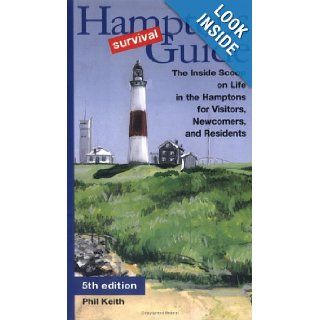 The Hamptons Survival Guide: Phil Keith: 9781885492982: Books