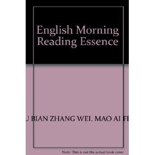 English Morning Reading Essence: MAO AI FENG ZHU BIAN ZHANG WEI: 9787900603937: Books