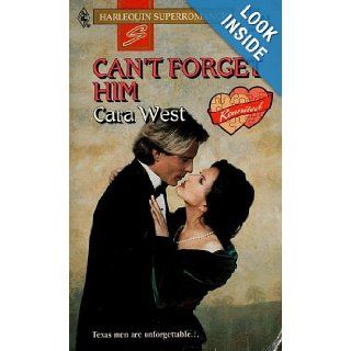 Can't Forget Him  Reunited (Harlequin Superromance No. 674) Cara West, W. Richard West 9780373706747 Books