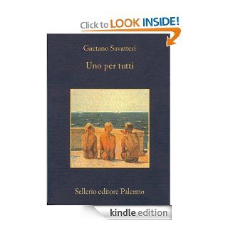 Uno per tutti (La memoria) (Italian Edition) eBook: Gaetano Savatteri: Kindle Store