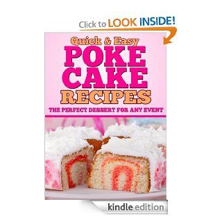 Poke Cake Recipes: The Perfect Dessert for any Event (Quick and Easy Series) eBook: Dogwood Apps: Kindle Store