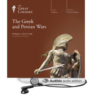 The Greek and Persian Wars (Audible Audio Edition) The Great Courses, Professor John R. Hale Books