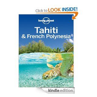 Lonely Planet Tahiti & French Polynesia (Travel Guide) eBook Lonely Planet, Celeste Brash, Jean Bernard Carillet Kindle Store