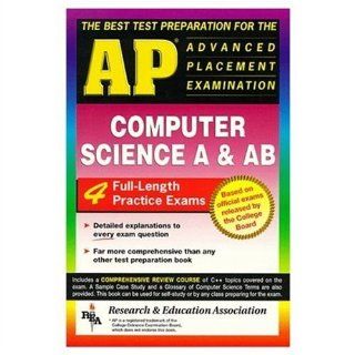 AP Computer Science (A & AB) (REA)   The Best Test Prep for the AP Exam (Advanced Placement (AP) Test Preparation): Ernest C. Ackermann, Richard Albright, M. Dadashzadeh, Jean Claude Franchitti, Anu Garg, Zhibin Lei, Hong Lin, J. Najarian, Jerry R. Shi