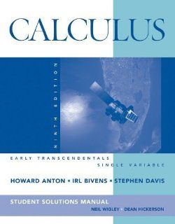 Calculus Early Transcendentals Single Variable, Student Solutions Manual: Howard Anton, Irl C. Bivens, Stephen Davis: 9780470379585: Books