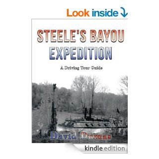 Steele's Bayou Expedition, A driving tour guide eBook: David Dumas: Kindle Store