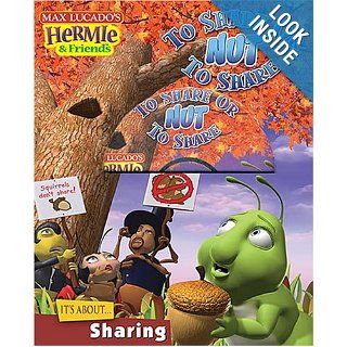 To Share or Nut To Share (Max Lucado's Hermie & Friends): Max Lucado, Max Lucado's Hermie & Friends: 9781400307760: Books
