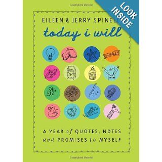 Today I Will: A Year of Quotes, Notes, and Promises to Myself: Jerry Spinelli, Eileen Spinelli: Books