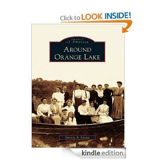 Around Orange Lake eBook: Patricia A. Favata: Kindle Store