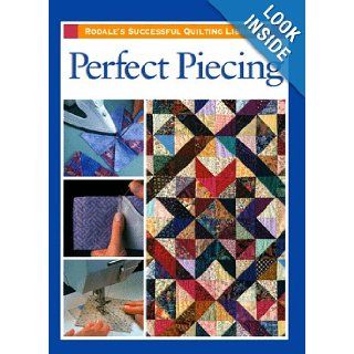 Perfect Piecing Rodale Press Staff, Karen Costello Soltys, Sally Schneider 9780875967608 Books