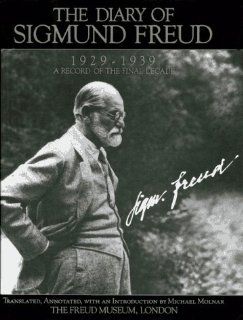 The Diary of Sigmund Freud, 1929 1939: A Record of the Final Decade: Sigmund Freud: 9780684193298: Books