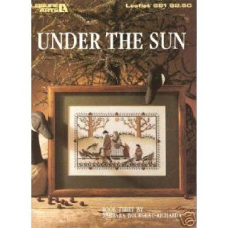 Under the Sun, Book 3 (Craft Book, Cross Stitch) (Leisure Arts, #681): Barbara Bourgeau Richards: Books