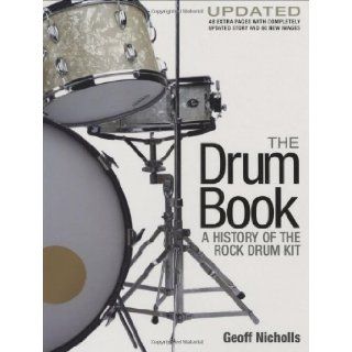 The Drum Book: A History of the Rock Drum Kit: Jeff Nicholls: 9780879309404: Books