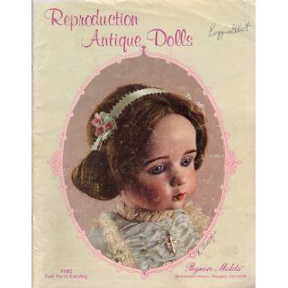 Reproduction Antique Dolls 1982 Doll Parts Catalog. Byron Molds: Byron Molds: Books