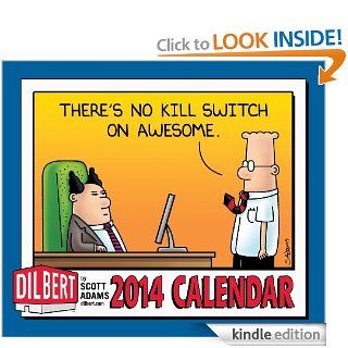 Dilbert 2014 Day to Day Calendar: There's No Kill Switch on Awesome. eBook: Scott Adams: Kindle Store