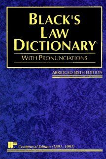 Black's Law Dictionary: Definitions of the Terms and Phrases of American and English Jurisprudence, Ancient and Modern: Henry Campbell Black, Joseph R. Nolan, Jacqueline M. Nolan Haley, West Publishing Company: 9780314885364: Books